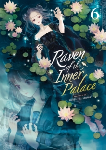Seven Seas Entertainment, Llc Raven Of The Inner Palace (Light Novel) Vol. 6