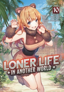 Seven Seas Entertainment, Llc Loner Life In Another World (Light Novel) Vol. 10