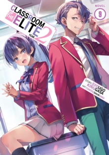 Seven Seas Entertainment, Llc Classroom Of The Elite, Year 2 (Light Novel) Vol. 9