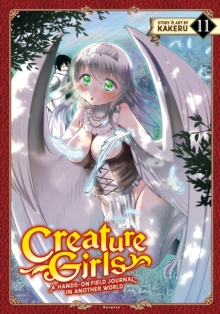 Creature Girls: A Hands-On Field Journal In Another World Vol. 11 Kakeru