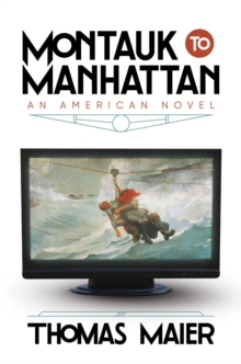 Montauk to Manhattan : An American Novel