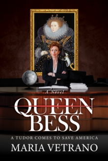 Queen Bess: A Tudor Comes to Save America