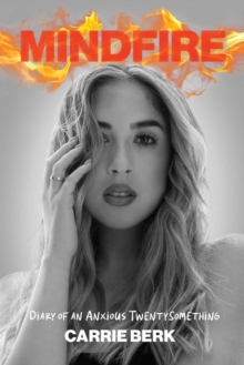 Mindfire : Diary of an Anxious Twentysomething