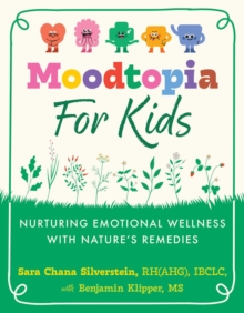 Moodtopia for Kids : Nurturing Emotional Wellness with Nature's Remedies
