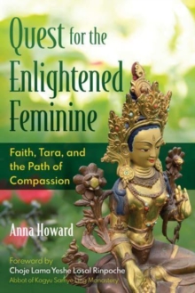 Quest for the Enlightened Feminine : Faith, Tara, and the Path of Compassion