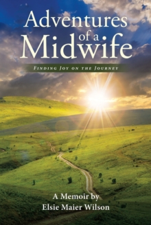 Adventures of a Midwife : Finding Joy on the Journey