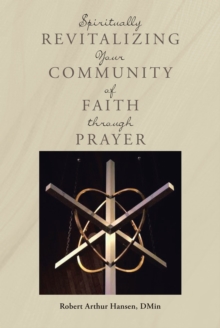 Spiritually Revitalizing Your Community of Faith through Prayer