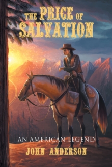 The Price of Salvation : An American Legend