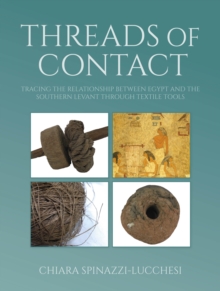Threads of Contact : Tracing the Relationship Between Egypt and the Southern Levant through Textile Tools
