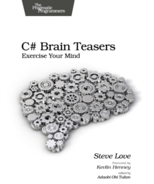 C# Brain Teasers : Exercise Your Mind