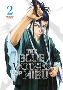 Kodansha America, Inc The Blue Wolves Of Mibu 2 (Blue Miburo)