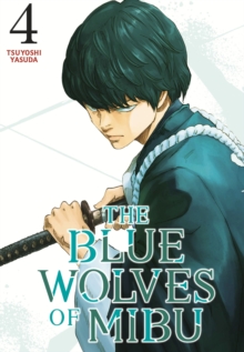 Kodansha America, Inc The Blue Wolves Of Mibu 4 (Blue Miburo)