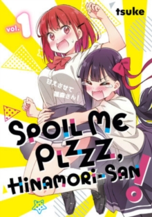 Kodansha America, Inc Spoil Me Plzzz, Hinamori-san! 1