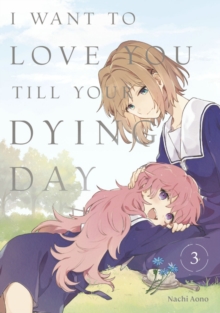Kodansha America, Inc I Want To Love You Till Your Dying Day 3