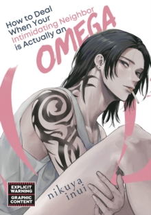 Kodansha America, Inc How To Deal When Your Intimidating Neighbor Is Actually An Omega 1