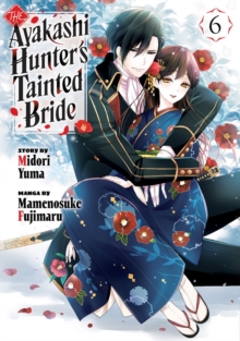 The Ayakashi Hunter's Tainted Bride 6