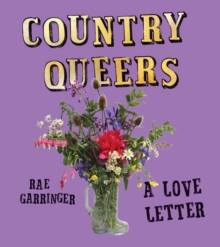 Country Queers : A Love Letter