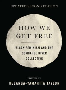 Haymarket Books How We Get Free , Black Feminism And The Combahee River Collective