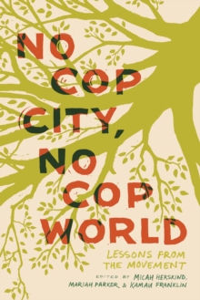 No Cop City, No Cop World : Lessons from the Movement