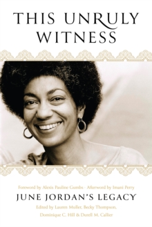 This Unruly Witness : June Jordan's Legacy