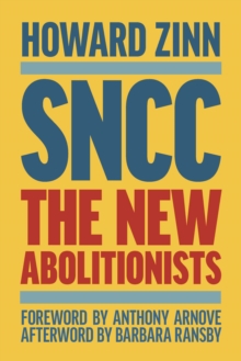 SNCC : The New Abolitionists (Expanded Edition)
