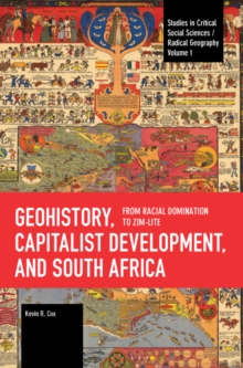 Geohistory, Capitalist Development, and South Africa : From Racial Domination to Zim-Lite