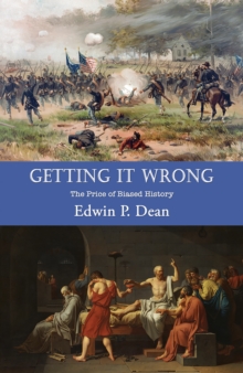 Getting It Wrong : The Price of Biased History