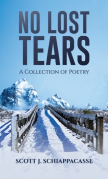 No Lost Tears : A Collection of Poetry