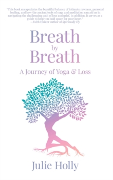 Breath by Breath : A Journey of Yoga & Loss