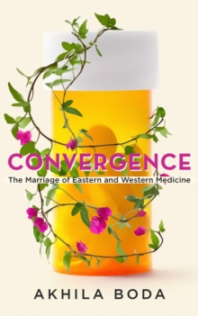 Convergence : The Marriage of Eastern and Western Medicine