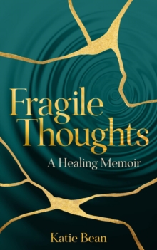 Fragile Thoughts : A Healing Memoir