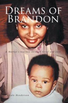 Dreams of Brandon : A Mother's Journey through Grief and Loss