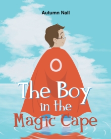 The Boy in the Magic Cape