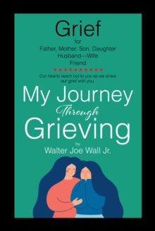 My Journey Through Grieving