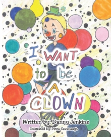 I Want to be A Clown