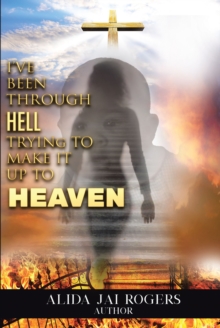 I've Been through Hell Trying to Make It Up to Heaven