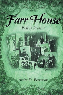 Farr House : Past Is Present - the Second Book in the Farr Family Saga