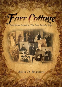 Farr Cottage : Back from America. The Farr Family Saga