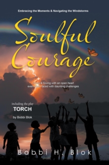 SOULFUL COURAGE : Embracing The Moments & Navigating Windstorms