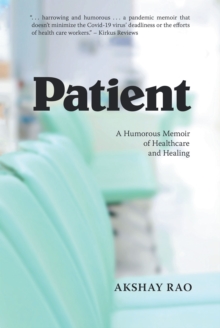 Patient : A Humorous Memoir of Healthcare and Healing