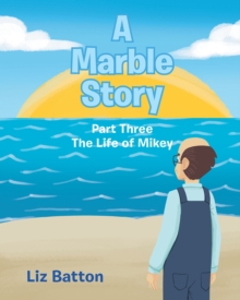 A Marble Story : Part Three The Life of Mikey