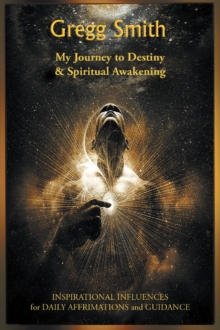 My Journey to Destiny & Spiritual Awakening