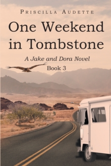 One Weekend in Tombstone : A Jake and Dora Novel