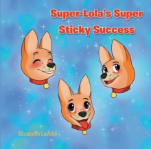 Super-Lola's Super Sticky Success