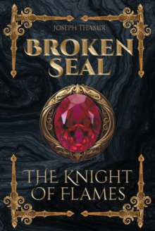 Broken Seal : The Knight Of Flames