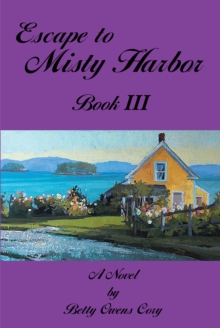 Escape to Misty Harbor : Book III