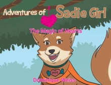 Adventures of Sadie Girl : The Magic of Hearts