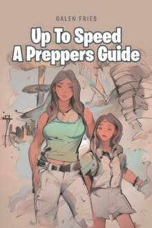 Up To Speed A Preppers Guide