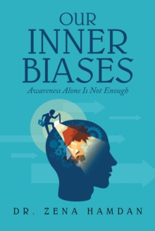 Our Inner Biases : Awareness Alone Is Not Enough