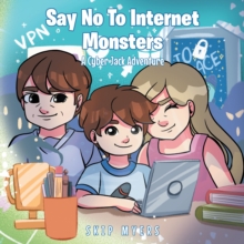 Say No To Internet Monsters : A Cyber Jack Adventure